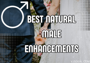 Read more about the article Best Natural Male Enhancements